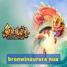 bronwinaurora nua